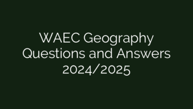 WAEC Geography Questions and Answers 2024/2025